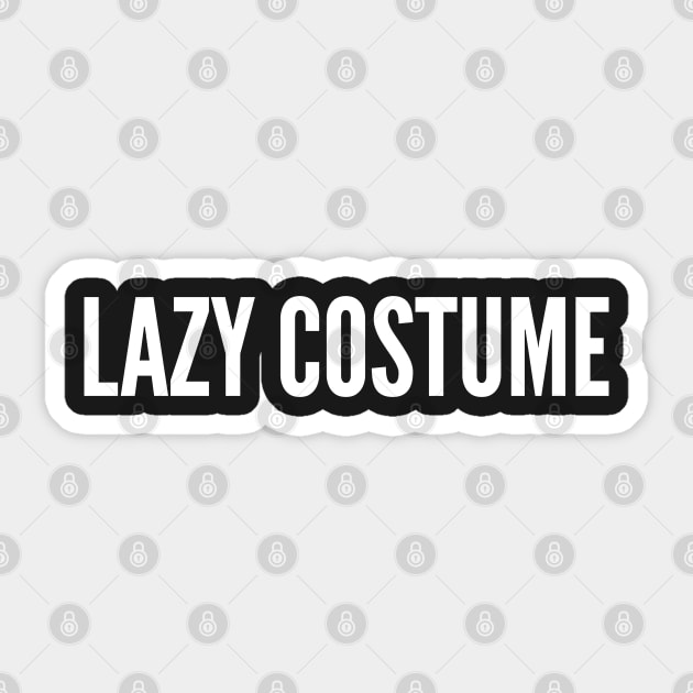 Lazy Costume - Funny Halloween Slogan Sticker by sillyslogans